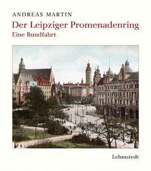 Der Leipziger Promenadenring de Andreas Martin