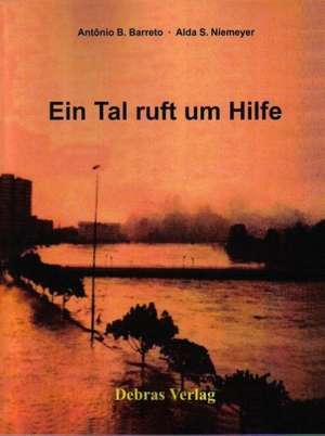 Ein Tal ruft um Hilfe de Antonio B. Barreto