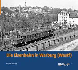 Die Eisenbahn in Warburg de Eugen Udolph