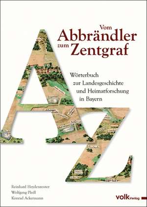 Vom Abbrändler zum Zentgraf de Reinhard Heydenreuter