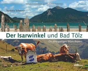 Der Isarwinkel und Bad Tölz de Barbara Schwarz