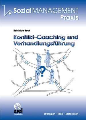 Konflikt-Coaching und Verhandlungsführung de Reinhilde Beck