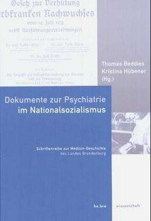 Dokumente zur Psychiatrie im Nationalsozialismus de Thomas Beddies