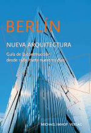 Berlín - La Nueva arquitectura de Michael Imhof