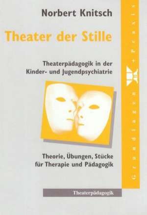 Theater der Stille de Norbert Knitsch