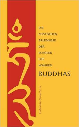 Die mystischen Erlebnisse der Schüler des Wahren Buddhas de Lu Shen-Yen