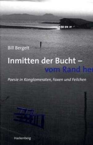 Inmitten der Bucht vom Rand her de Bill Bergelt