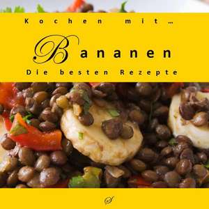 Kochen mit Bananen de Götz Gußmann