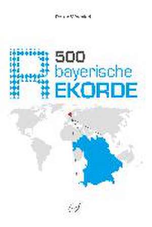 500 bayerische Rekorde de Peter Woeckel