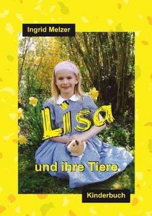 Lisa und ihre Tiere de Ingrid Melzer