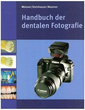 Handbuch der dentalen Fotografie de Willi Mautner