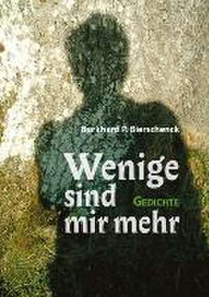 Wenige sind mir mehr de Burkhard P. Bierschenck