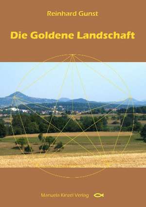 Die Goldene Landschaft de Reinhard Gunst