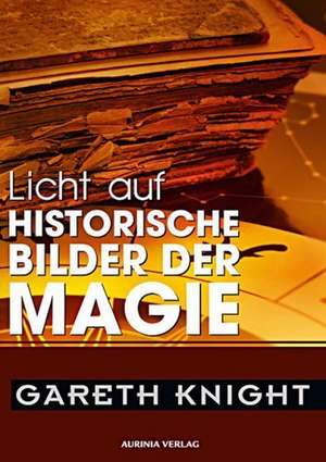 Licht auf historische Bilder der Magie de Gareth Knight