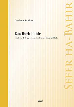 Sefer ha-Bahir - Das Buch Bahir de Gershom Scholem