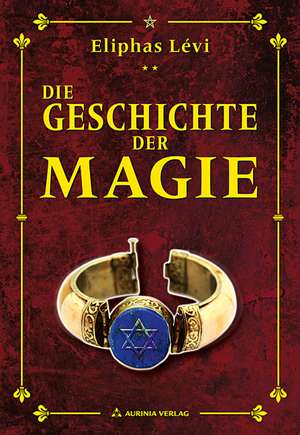 Geschichte der Magie de Eliphas Levi