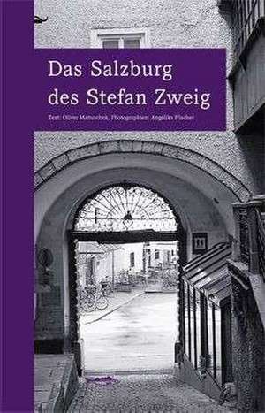 Das Salzburg des Stefan Zweig de Oliver Matuschek