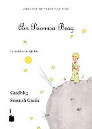 Der kleine Prinz. Le Petit Prince-Scottish Gaelic de Antoine de Saint-Exupéry