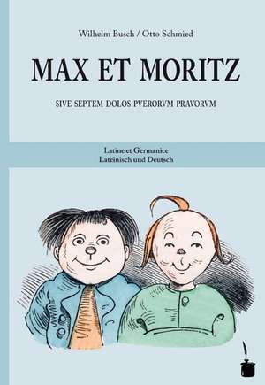 Max und Moritz. Max et Moritz de Wilhelm Busch