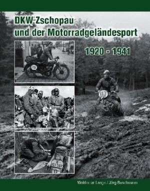 DKW Zschopau und der Motorradgeländesport de Woldemar Lange