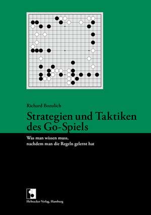 Strategien und Taktiken des Go-Spiels de Richard Bozulich