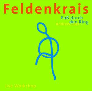 Feldenkrais - Fuß durch den Ring. CD de Andrew Lutz