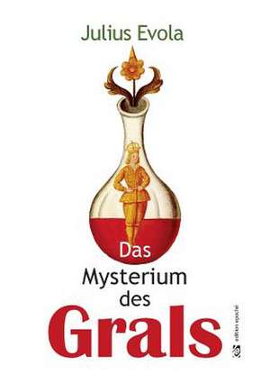 Das Mysterium des Grals de Julius Evola