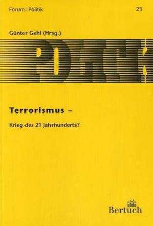 Terrorismus - Krieg des 21. Jahrhunderts? de Günter Gehl