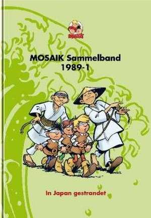 MOSAIK Sammelband 40. In Japan gestrandet de MOSAIK Team