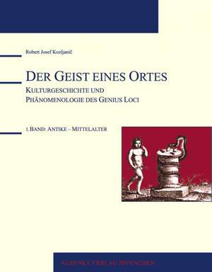 Der Geist eines Ortes de Robert Josef Kozljanic