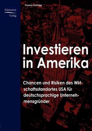 Investieren in Amerika de Thomas Kattnigg