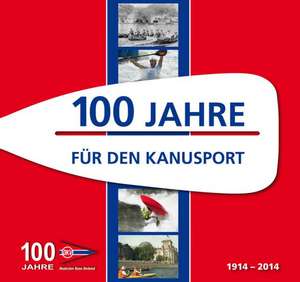 100 Jahre für den Kanusport