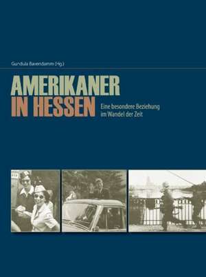 Amerikaner in Hessen de Gundula Bavendamm