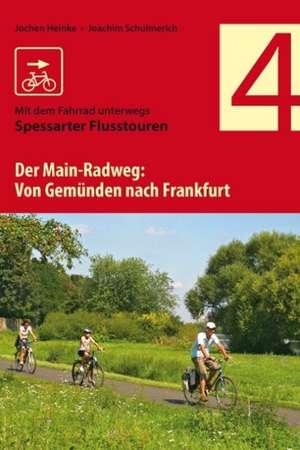 Der Main-Radweg von Gemünden bis Frankfurt de Jochen Heinke