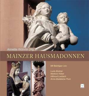 Mainzer Hausmadonnen de Annette Wöhrlin