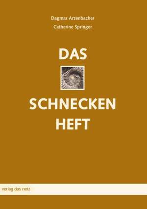 Das Schneckenheft de Dagmar Arzenbacher