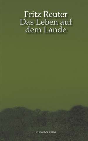 Das Leben auf dem Lande (Ut mine Stromtid) de Fritz Reuter