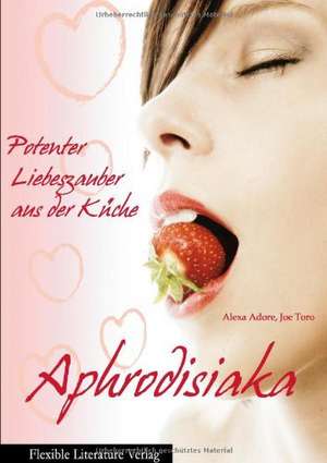 Aphrodisiaka de Alexa Adore