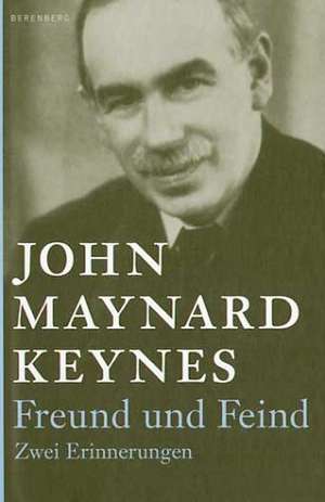 Freund und Feind de John Maynard Keynes