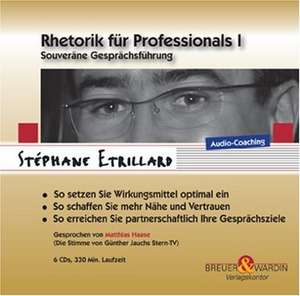 Rhetorik für Professionals I. 6 CDs de Stéphane Etrillard