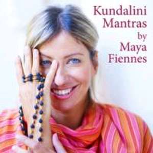 Kundalini Mantras by Maya Fiennes de Maya Fiennes