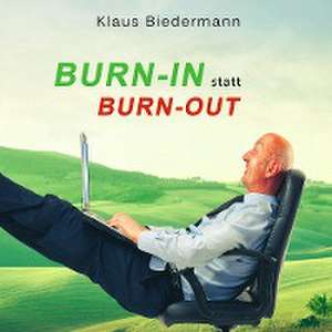 Burn-In statt Burn-Out. Reisen nach innen de Klaus Biedermann