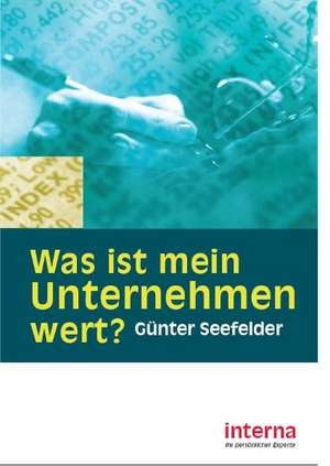 Was ist mein Unternehmen wert? de Günter Seefelder