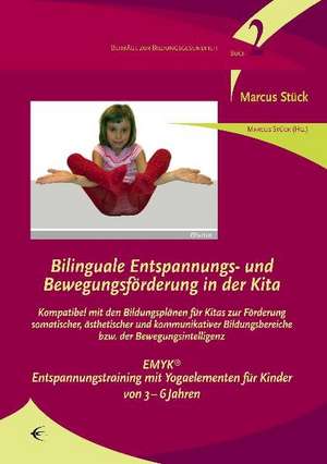 Bilinguale Entspannungs- und Bewegungsförderung in der Kita de Marcus Stück