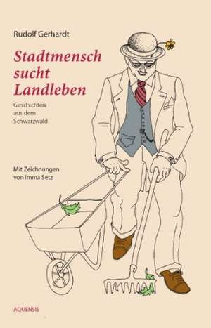 Stadtmensch sucht Landleben de Rudolf Gerhardt