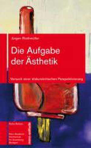 Die Aufgabe der Ästhetik de Jürgen Riethmüller