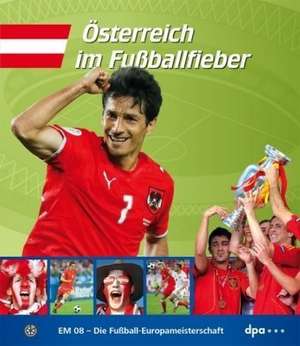 EM 08 - Die Fussball Europameisterschaft 2008. Österreich im Fussballfieber de Markus Heffner