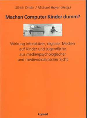 Machen Computer Kinder dumm? de Ullrich Dittler