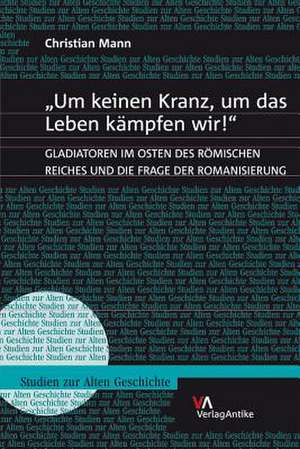 'Um Keinen Kranz, Um Das Leben Kampfen Wir!'