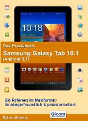 Das Praxisbuch Samsung Galaxy Tab 10.1 de Rainer Gievers